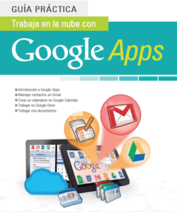 Trabaja en la nube con Google Apps - Luis Angulo Aguirre